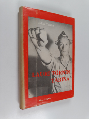 Jukka Tyrkkö : Lauri Törnin tarina : vapaustaistelijan va...