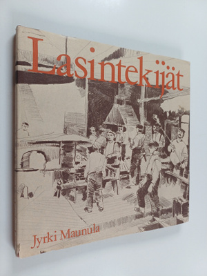 Jyrki Maunula : Lasintekijät