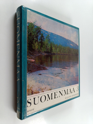Suomenmaa. 3 : Kajaani - Kokemäki / toim. Hannu Tarmio, P...