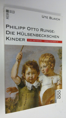 Otto Blaich : Philipp Otto Runge : Die hulsenbeckschen ki...