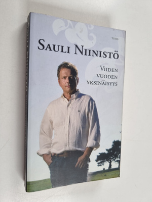 Sauli Niinistö : Viiden vuoden yksinäisyys