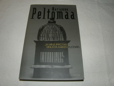 Marianne Peltomaa Ja minä irrotan sinusta kaiken kuonan -nid