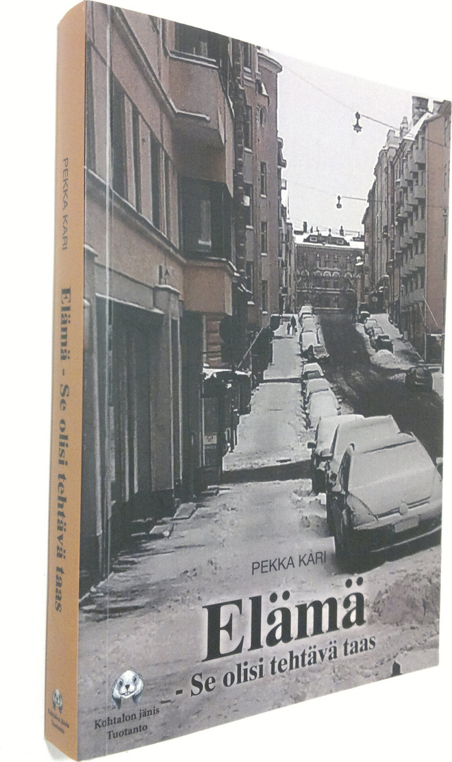 Pekka Kari : Elämä : se olisi tehtävä taas (signeerattu)