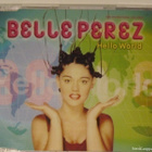 Belle Perez • Hello World PROMO CD-Single - pikkukuva 1