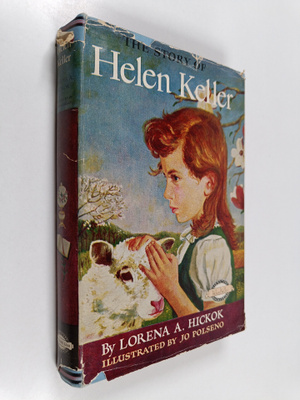 Lorena A Hickok : The Story of Helen Keller