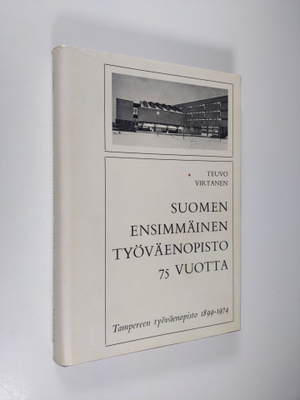 Teuvo Virtanen : Suomen ensimmäinen työväenopisto 75 vuot...