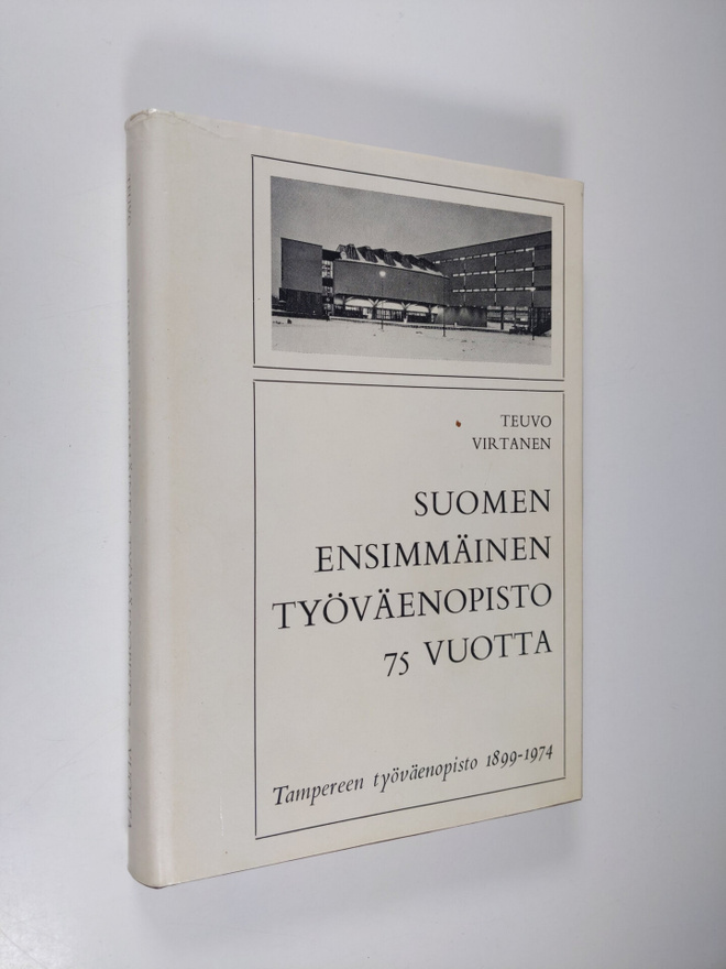Teuvo Virtanen : Suomen ensimmäinen työväenopisto 75 vuot...