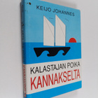 Keijo Johannes : Kalastajan poika Kannakselta (signeeratt... - pikkukuva 1