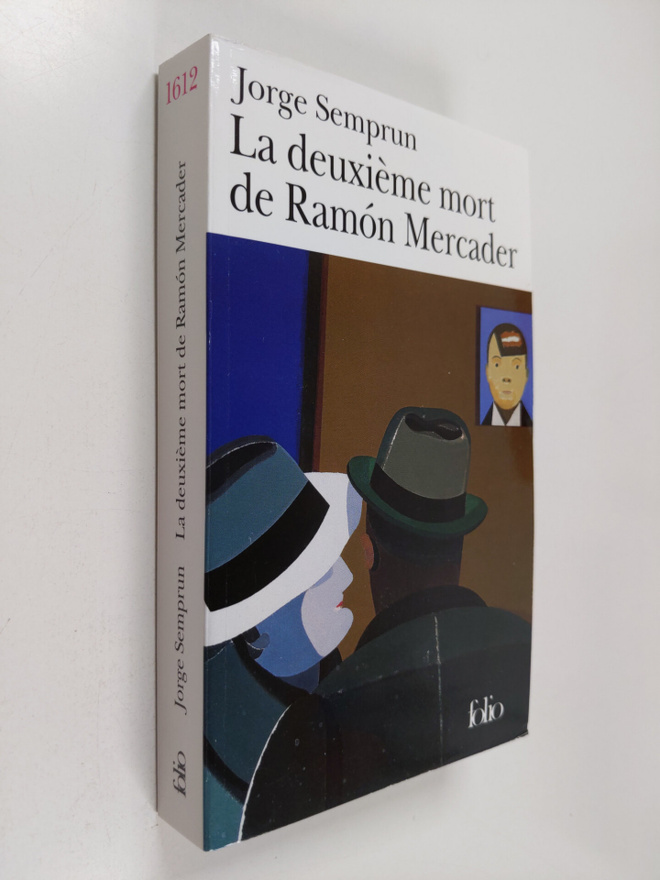 Jorge Semprun : La deuxieme mort de Ramon Mercader