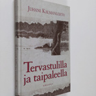Juhani Kalmanlehto : Tervastulilla ja taipaleella - pikkukuva 1