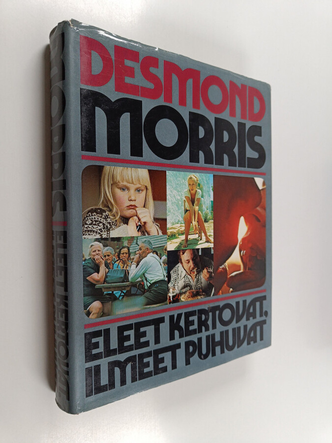 Desmond Morris : Eleet kertovat, ilmeet puhuvat
