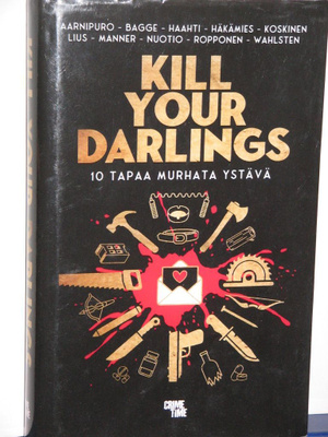 Bagge, Häkämies, Ropponen ym : KILL YOUR DARLINGS