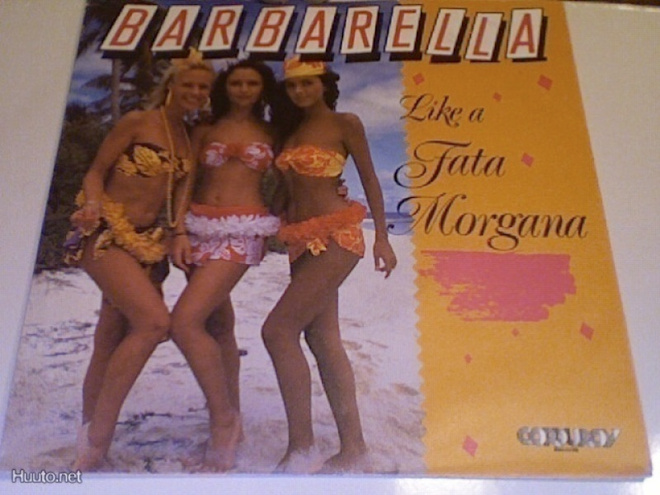 BARBARELLA :: LIKE A FATA MORGANA :: VINYYLI  7"        1989