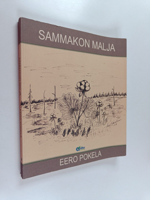 Eero Pokela : Sammakon malja : runoja kehdosta hautaan - ...