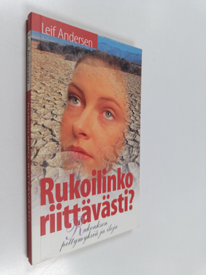 Leif Andersen : Rukoilinko riittävästi? : Rukouksen petty...
