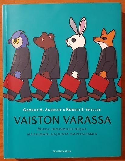 George A. Akerlof & Robert J. Shiller: Vaiston varassa