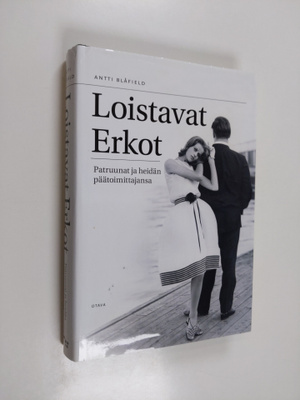 Antti Blåfield : Loistavat Erkot : patruunat ja heidän pä...