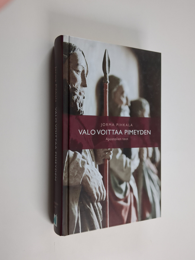 Jorma Pihkala : Valo voittaa pimeyden : Apostolien teot