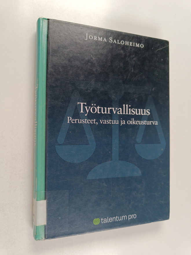 Jorma Saloheimo : Työturvallisuus : perusteet, vastuu ja ...