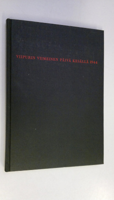 Lauri Jäntti : Viipurin viimeinen päivä kesällä 1944 : lu...