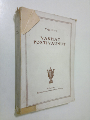 Yrjö Hirn : Vanhat postivaunut ja muutamia niiden matkust...