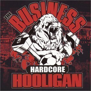 The BUSINESS: Hardcore Hooligan  - CD