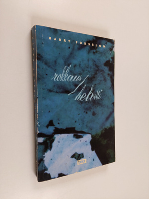 Harry Forsblom : Rakkaus / Helvetti