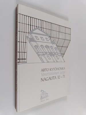 Arto Kytöhonka : Venetsialainen sarja : nagauta 32-71 (si...