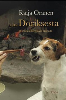 Raija Oranen - Kaikki Doriksesta ja muita ällistyttäviä