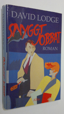 David Lodge : Snyggt jobbat : roman