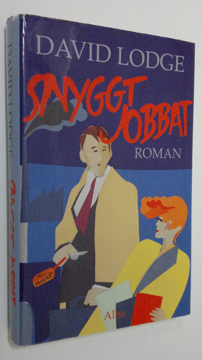 David Lodge : Snyggt jobbat : roman