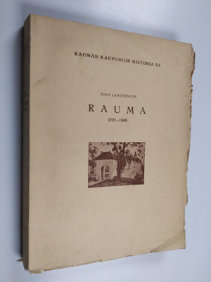 Aina Lähteenoja : Rauma 1721-1809