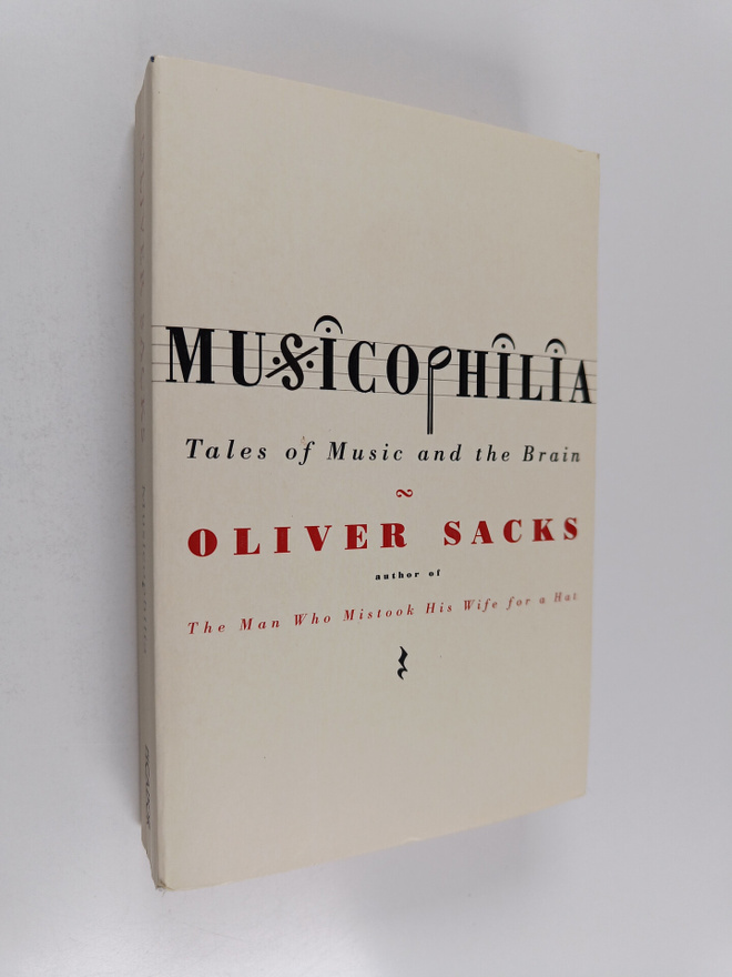 Oliver Sacks : Musicophilia : tales of music and the brain