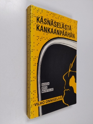 Vilho Onniselkä : Käsnäselästä Kankaanpäähän : sokea mies...