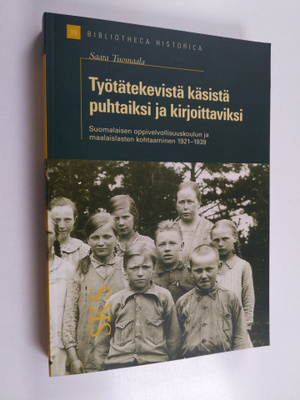 Saara Tuomaala : Työtätekevistä käsistä puhtaiksi ja kirj...