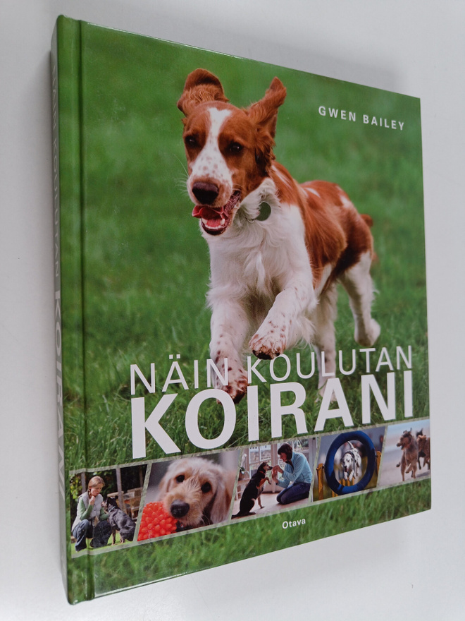 Gwen Bailey : Näin koulutan koirani
