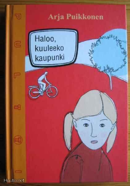 Arja Puikkonen: Haloo, kuuleeko kaupunki   p.2003