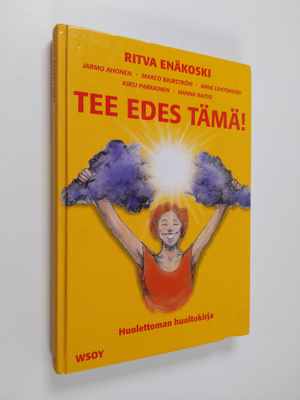 Ritva Enakoski : Tee edes tämä! : huolettoman huoltokirja