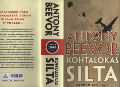 Beevor: Kohtalokas silta : Arnhem 1944,  WSOY 2018, skp, K4