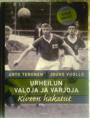 Kiveen hakatut: Urheilun valoja ja varjoja (sid.)