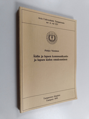 Pirkko Nieminen : Äidin ja lapsen kommunikaatio ja lapsen...