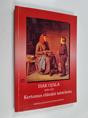 Isak Ojala : Kertomus elämäni taistelusta