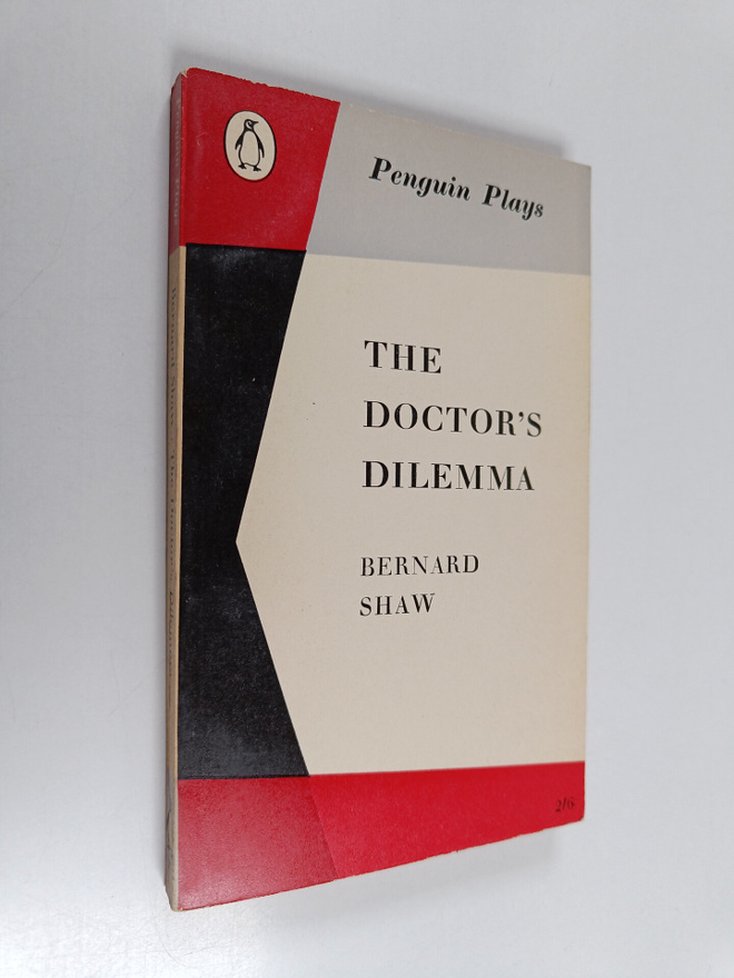 Bernard Shaw : The Doctor's Dilemma