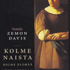 Natalie Zemon Davis: KOLME NAISTA. Kolme elämää 1600-luvulla - pikkukuva 1