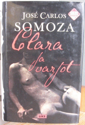 José Carlos Somoza: Clara ja varjot, Like 2004. 535 s.