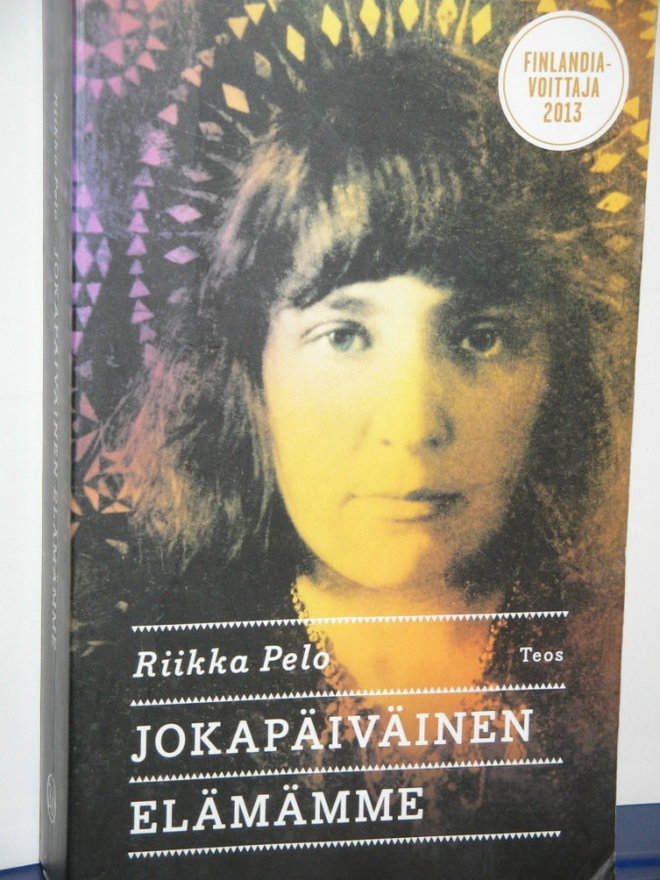 Riikka Pelo : JOKAPÄIVÄINEN ELÄMÄMME