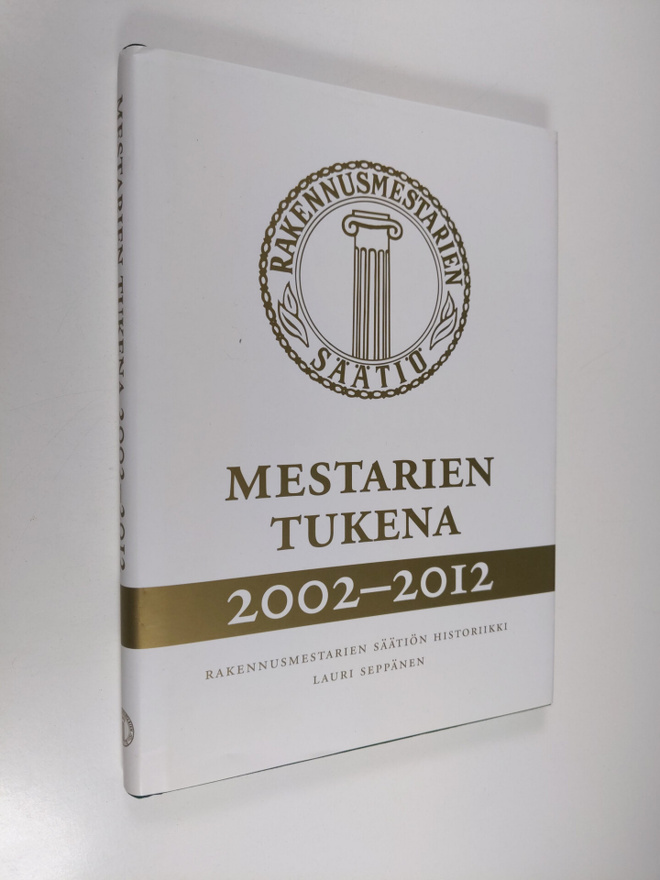 Lauri Seppänen : Mestarien tukena 2002-2012 : Rakennusmes...