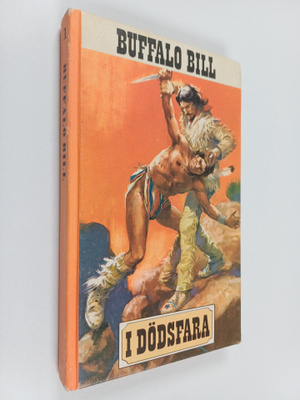 William F. Cody : Buffalo Bill 1 : I dödsfara ; De svarta...
