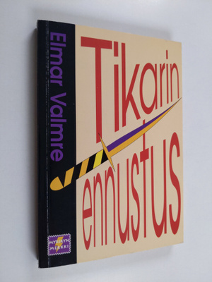 Elmar Valmre : Tikarin ennustus