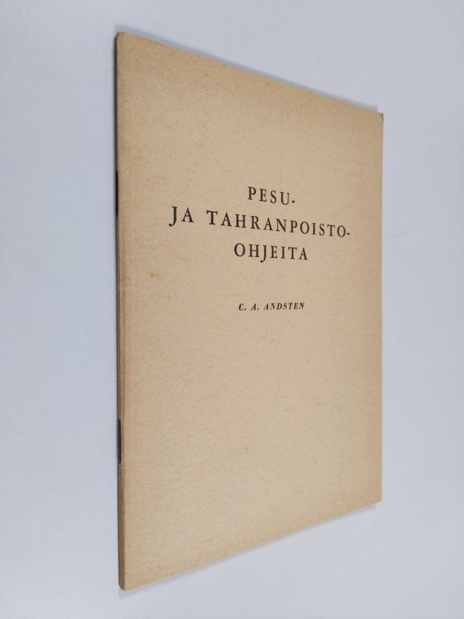 C. A. Andsten : Pesu- ja tahranpoisto-ohjeita